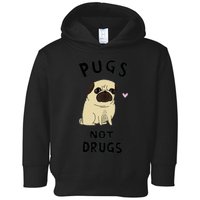 Pugs Not Drugs Toddler Hoodie