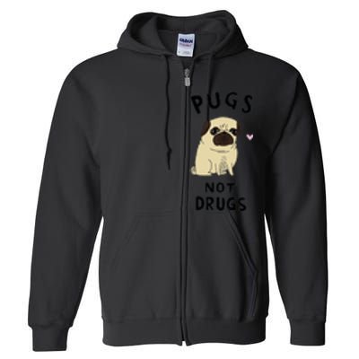 Pugs Not Drugs Full Zip Hoodie