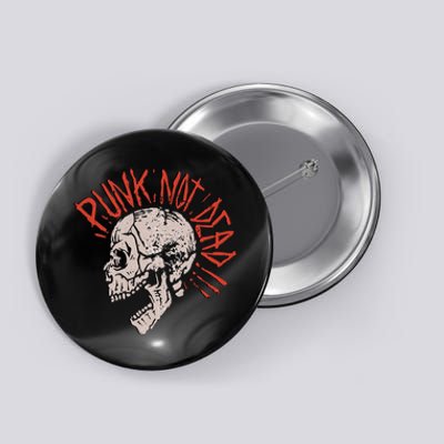 Punks Not Dead Vintage Grunge Punk Is Not Dead Rock Button