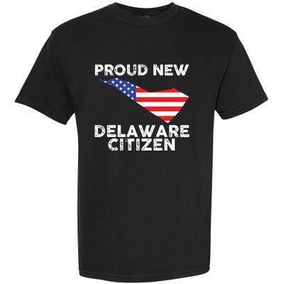 Proud New Delaware Citizen American Immigrant Citizenship Garment-Dyed Heavyweight T-Shirt