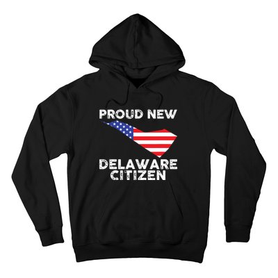 Proud New Delaware Citizen American Immigrant Citizenship Hoodie