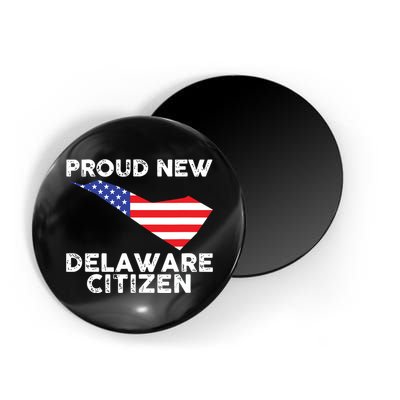 Proud New Delaware Citizen American Immigrant Citizenship Magnet