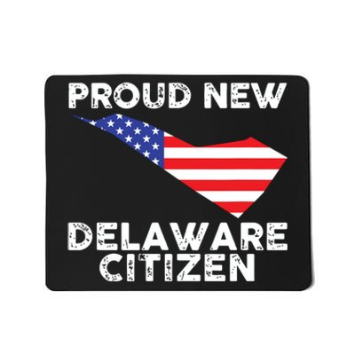 Proud New Delaware Citizen American Immigrant Citizenship Mousepad