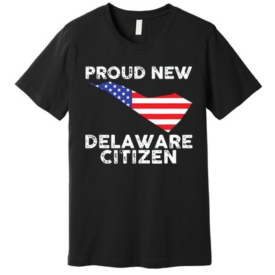 Proud New Delaware Citizen American Immigrant Citizenship Premium T-Shirt