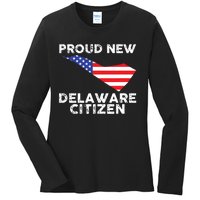 Proud New Delaware Citizen American Immigrant Citizenship Ladies Long Sleeve Shirt