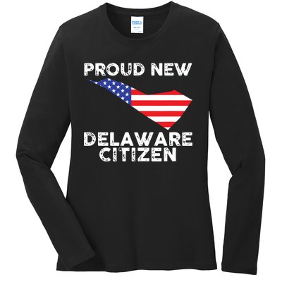 Proud New Delaware Citizen American Immigrant Citizenship Ladies Long Sleeve Shirt