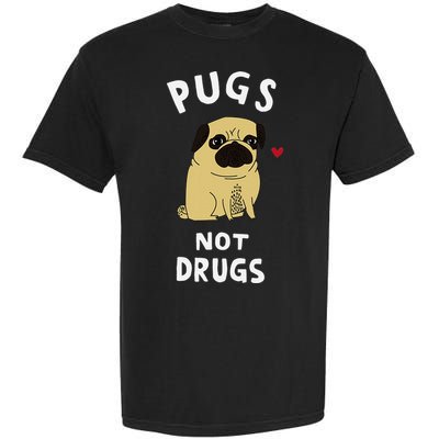 Pugs Not Drugs Funny Present For Dog Lover Pets Garment-Dyed Heavyweight T-Shirt
