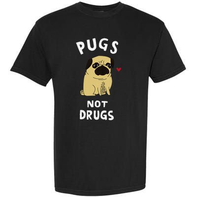 Pugs Not Drugs Funny Present For Dog Lover Pets Garment-Dyed Heavyweight T-Shirt