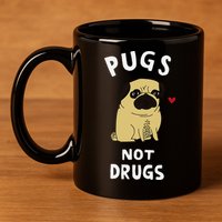 Pugs Not Drugs Funny Present For Dog Lover Pets 11oz C Handle Ceramic Mug