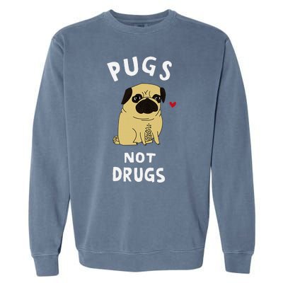 Pugs Not Drugs Funny Present For Dog Lover Pets Garment-Dyed Sweatshirt