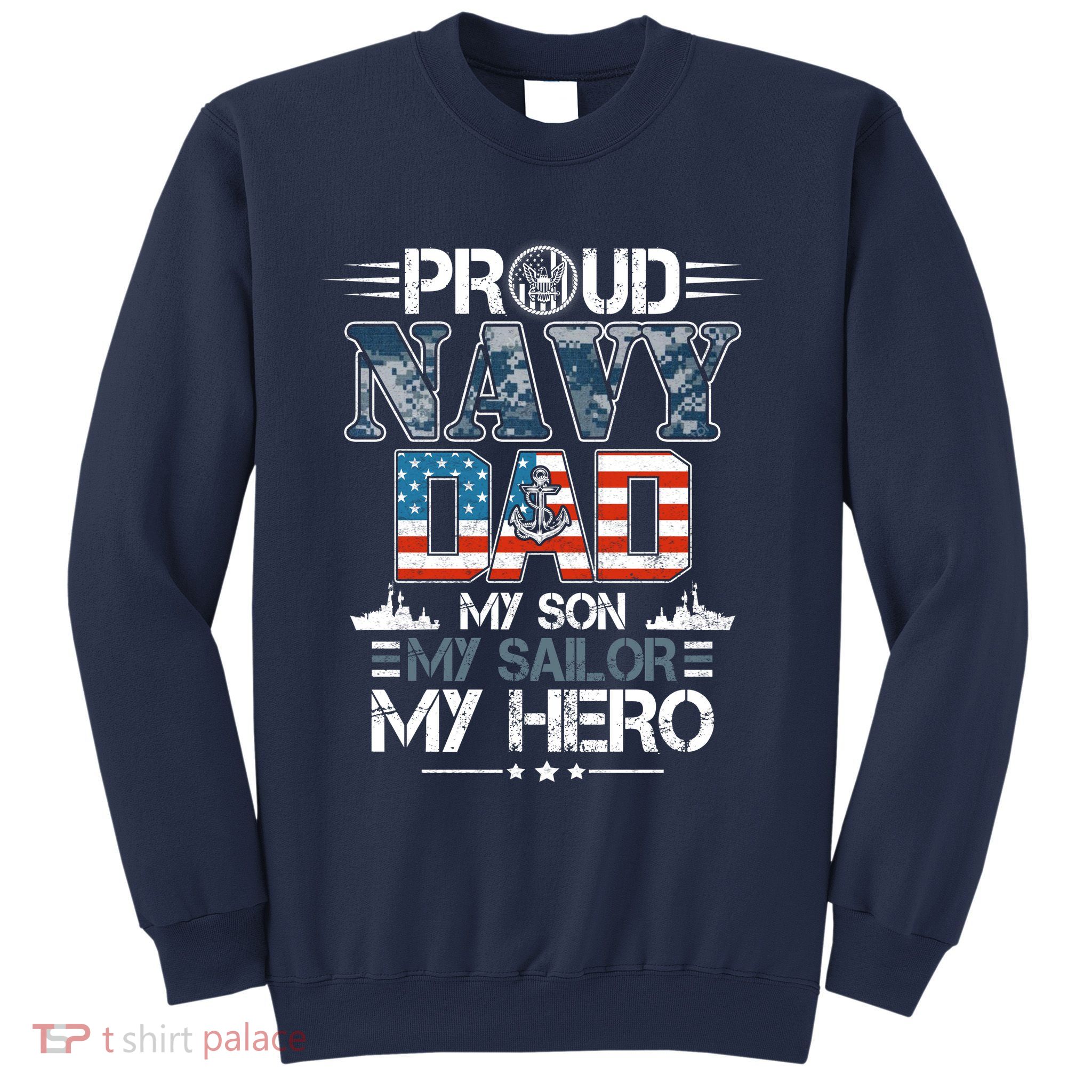 Proud Navy Father Dad My Son My Sailor My Hero Sweatshirt
