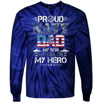 Proud Navy Father Dad My Son My Sailor My Hero Tie-Dye Long Sleeve Shirt