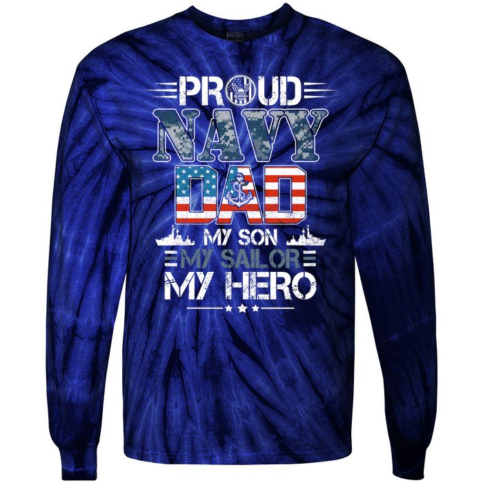 Proud Navy Father Dad My Son My Sailor My Hero Tie-Dye Long Sleeve Shirt