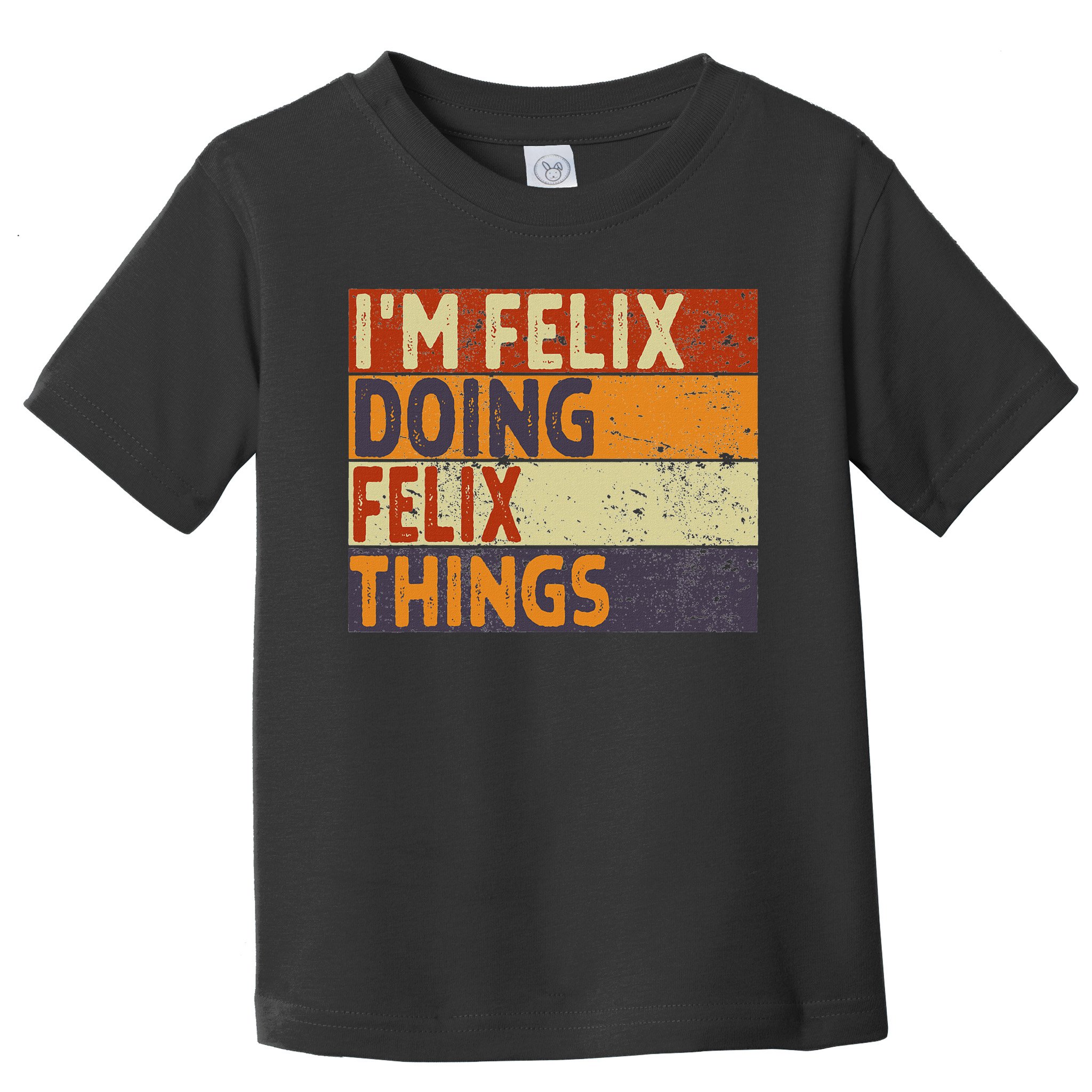 Personalized Name Fathers Day Outfit For Retro I'm Felix Doing Felix Things Funny Birthday Joke Toddler T-Shirt