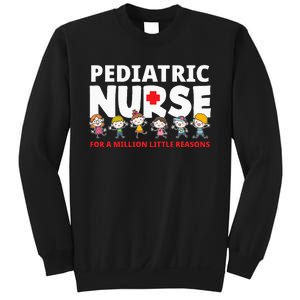 Pediatric Nurse For A Million Little Reasons Funny Ped Nurse Sweatshirt