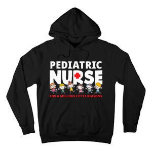 Pediatric Nurse For A Million Little Reasons Funny Ped Nurse Tall Hoodie