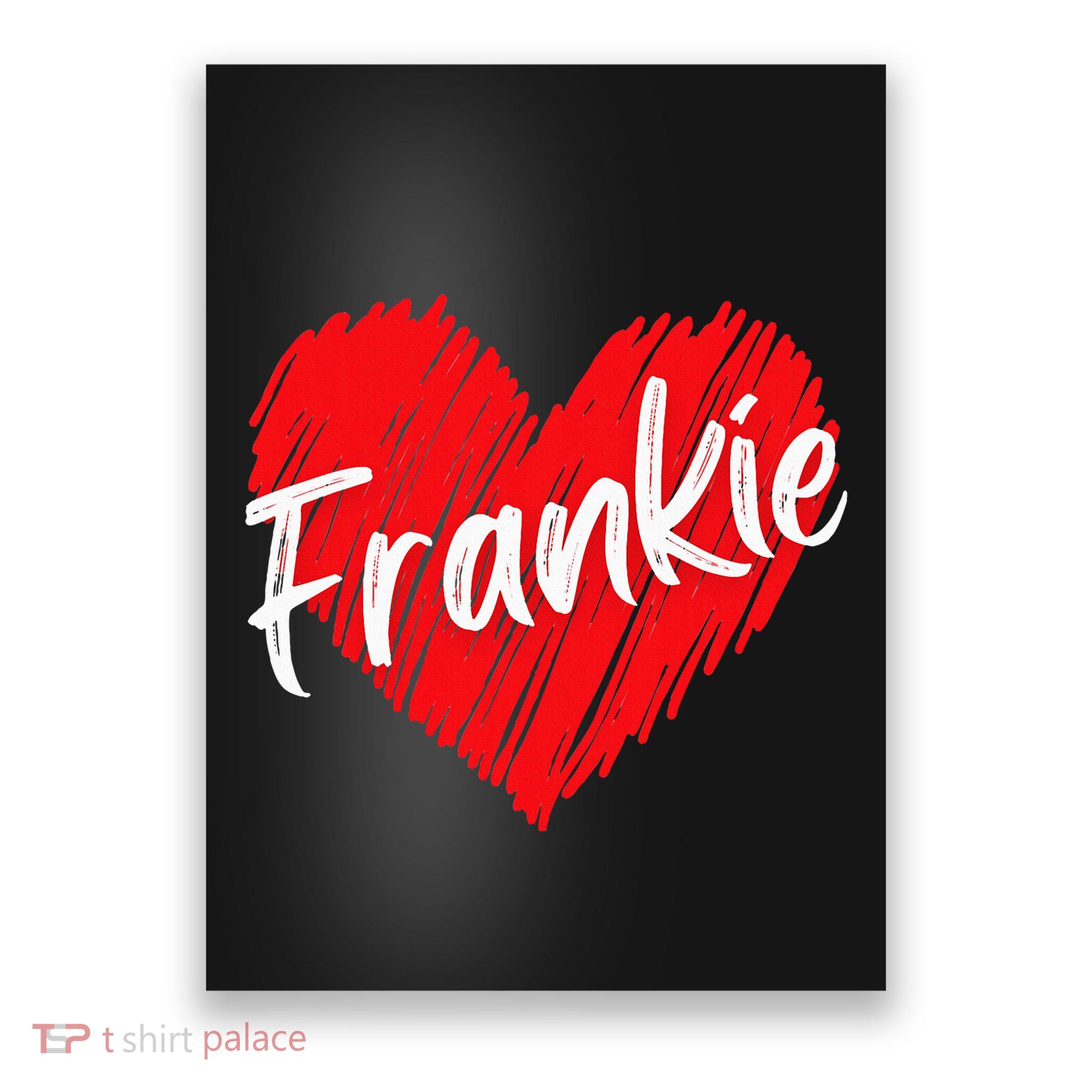 Personalized Name Frankie I Love Frankie Heart Poster