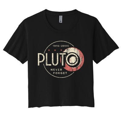 Pluto Never Forget Funny Pluto Pluto Lover Pluto Women's Crop Top Tee