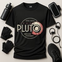 Pluto Never Forget Funny Pluto Pluto Lover Pluto Performance Shirt