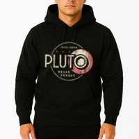 Pluto Never Forget Funny Pluto Pluto Lover Pluto Hoodie