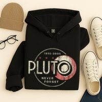 Pluto Never Forget Funny Pluto Pluto Lover Pluto Hoodie
