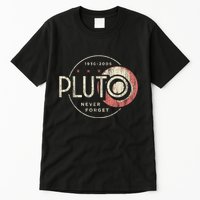 Pluto Never Forget Funny Pluto Pluto Lover Pluto Tall T-Shirt