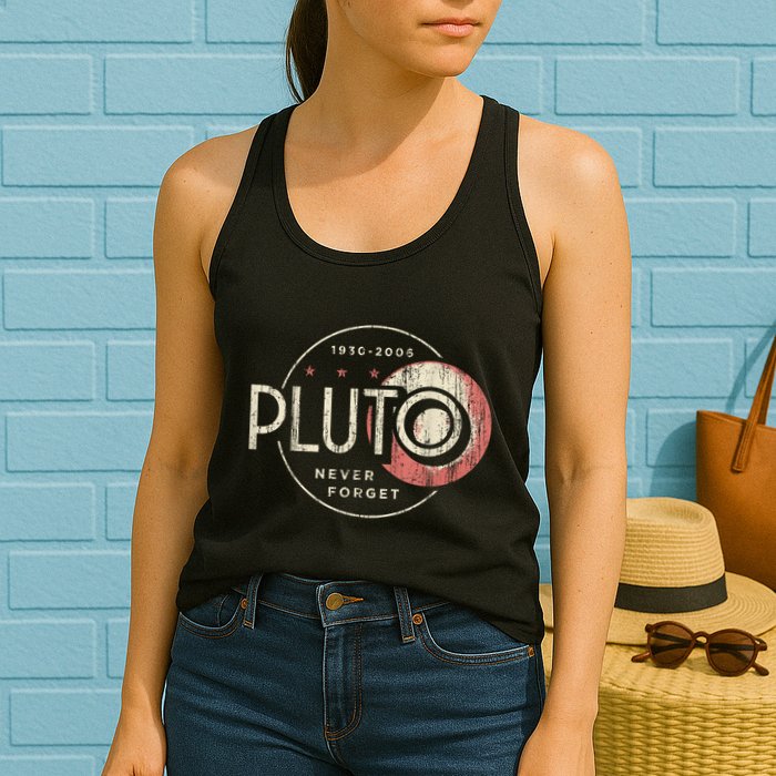 Pluto Never Forget Funny Pluto Pluto Lover Pluto Womens Tank Top