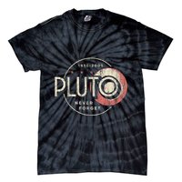 Pluto Never Forget Funny Pluto Pluto Lover Pluto Tie-Dye T-Shirt