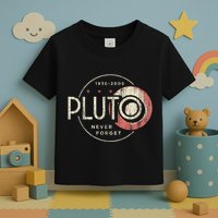 Pluto Never Forget Funny Pluto Pluto Lover Pluto Toddler T-Shirt