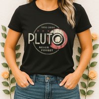 Pluto Never Forget Funny Pluto Pluto Lover Pluto Womens T-Shirt