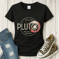 Pluto Never Forget Funny Pluto Pluto Lover Pluto Womens T-Shirt