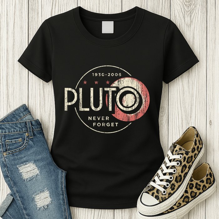 Pluto Never Forget Funny Pluto Pluto Lover Pluto Womens T-Shirt