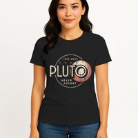 Pluto Never Forget Funny Pluto Pluto Lover Pluto Womens T-Shirt