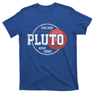 Pluto Never Forgegift Astronomy Space Nerd Pluto Great Gift T-Shirt