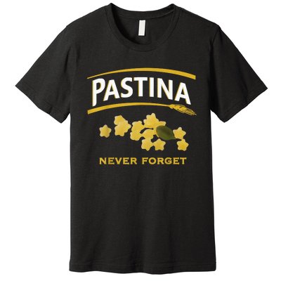 Pastina Never Forget Premium T-Shirt