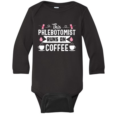 Phlebotomist Nurse Funny Coffee Phlebotomy Technician Tech Baby Long Sleeve Bodysuit