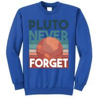 Pluto Never Forget Gift Astrology Gift Tall Sweatshirt