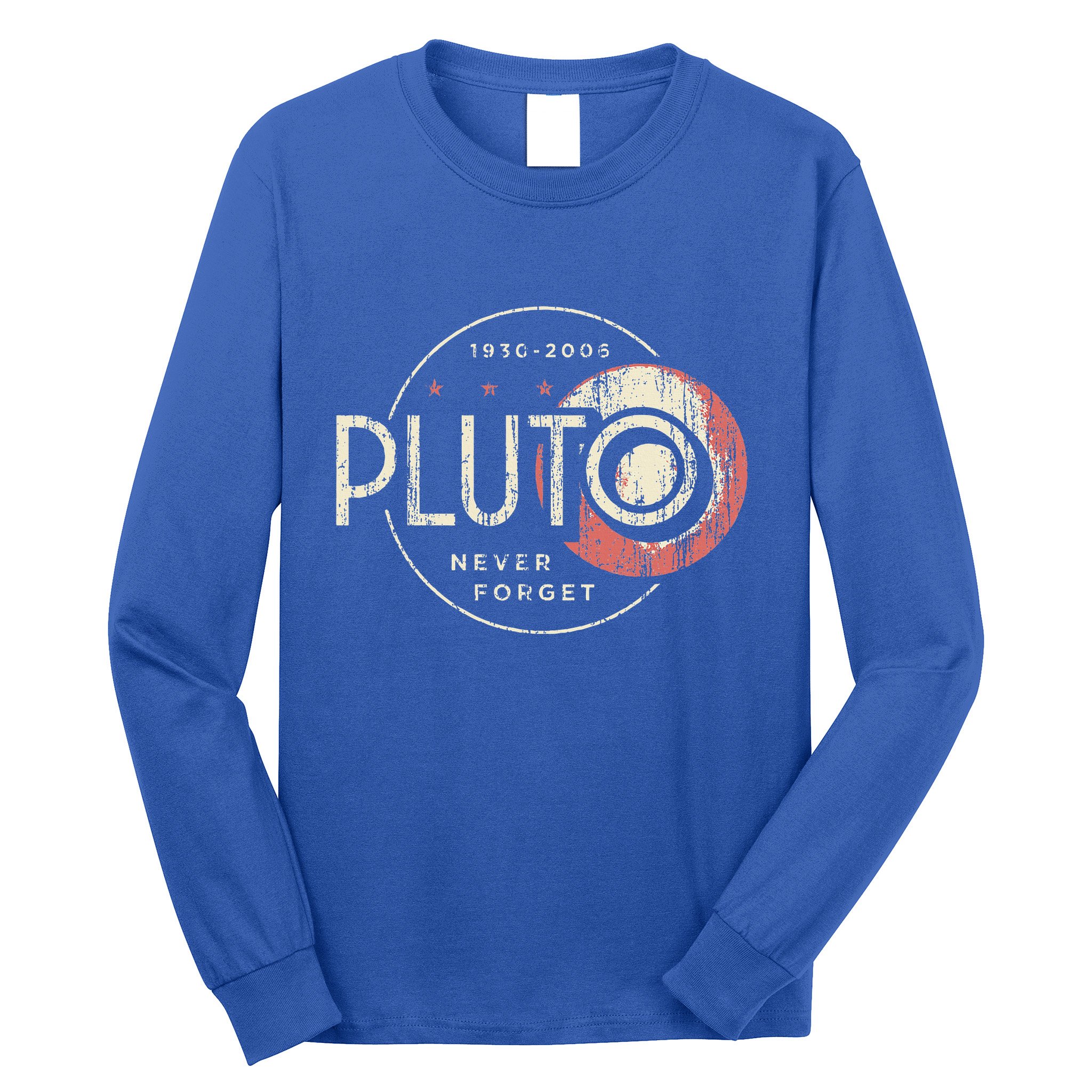 Pluto Never Forget Funny Pluto Pluto Lover Pluto  Long Sleeve Shirt
