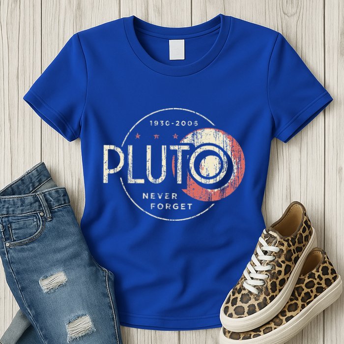 Pluto Never Forget Funny Pluto Pluto Lover Pluto  Womens T-Shirt
