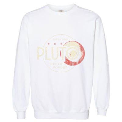 Pluto Never Forget Funny Pluto Pluto Lover Pluto  Garment-Dyed Sweatshirt