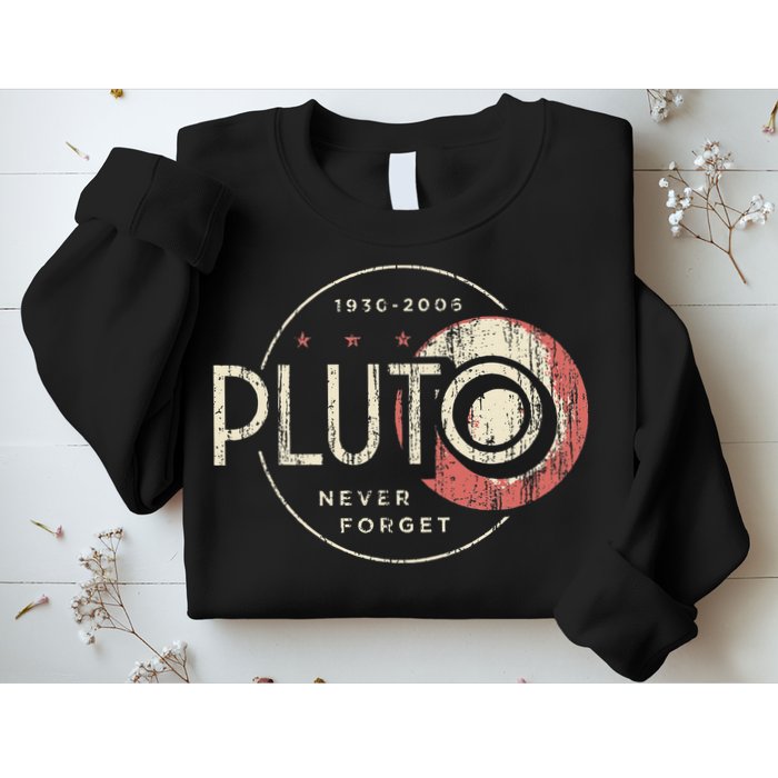 Pluto Never Forget Funny Pluto Pluto Lover Pluto Sweatshirt