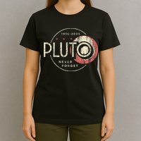 Pluto Never Forget Funny Pluto Pluto Lover Pluto T-Shirt
