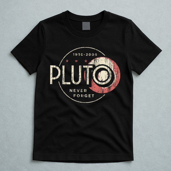 Pluto Never Forget Funny Pluto Pluto Lover Pluto T-Shirt