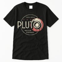 Pluto Never Forget Funny Pluto Pluto Lover Pluto Tall T-Shirt