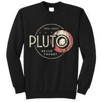 Pluto Never Forget Funny Pluto Pluto Lover Pluto Tall Sweatshirt