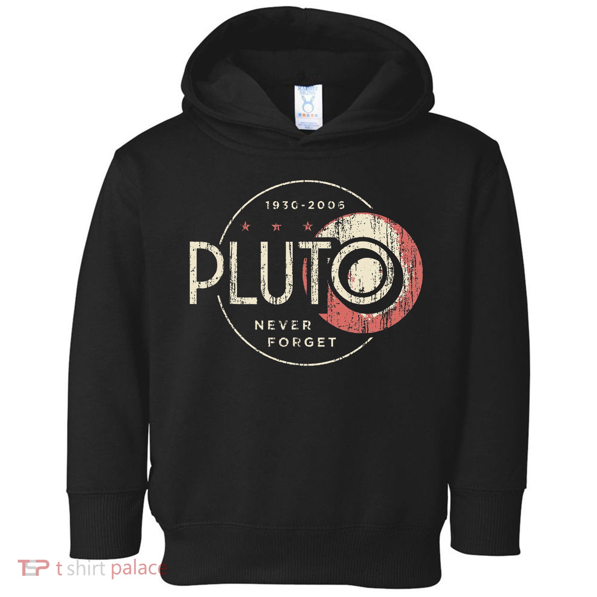 Pluto Never Forget Funny Pluto Pluto Lover Pluto Toddler Hoodie
