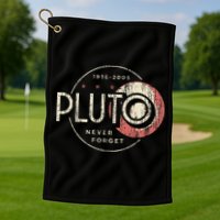 Pluto Never Forget Funny Pluto Pluto Lover Pluto Golf Towel