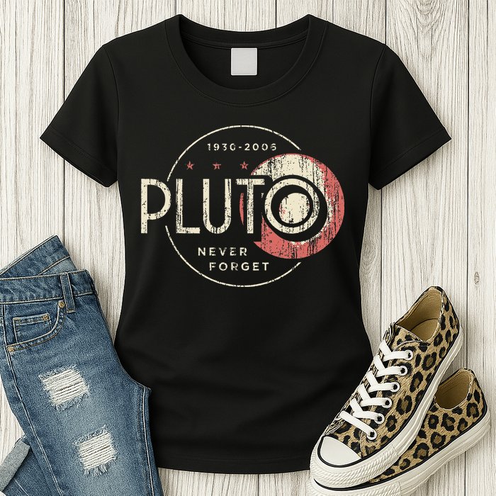 Pluto Never Forget Funny Pluto Pluto Lover Pluto Womens T-Shirt
