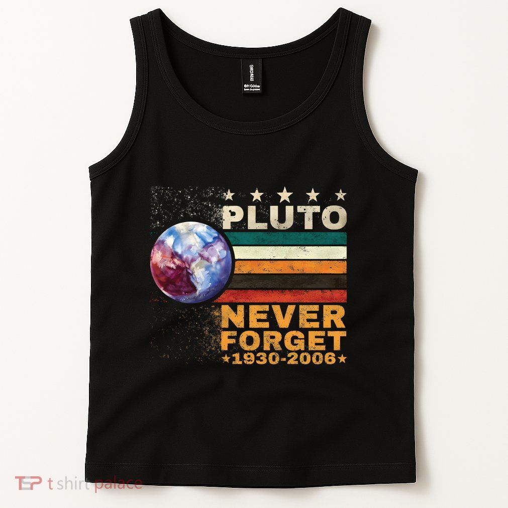 Pluto Never Forget Pluto Astronomy Tank Top