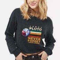 Pluto Never Forget Pluto Astronomy Cropped Pullover Crew